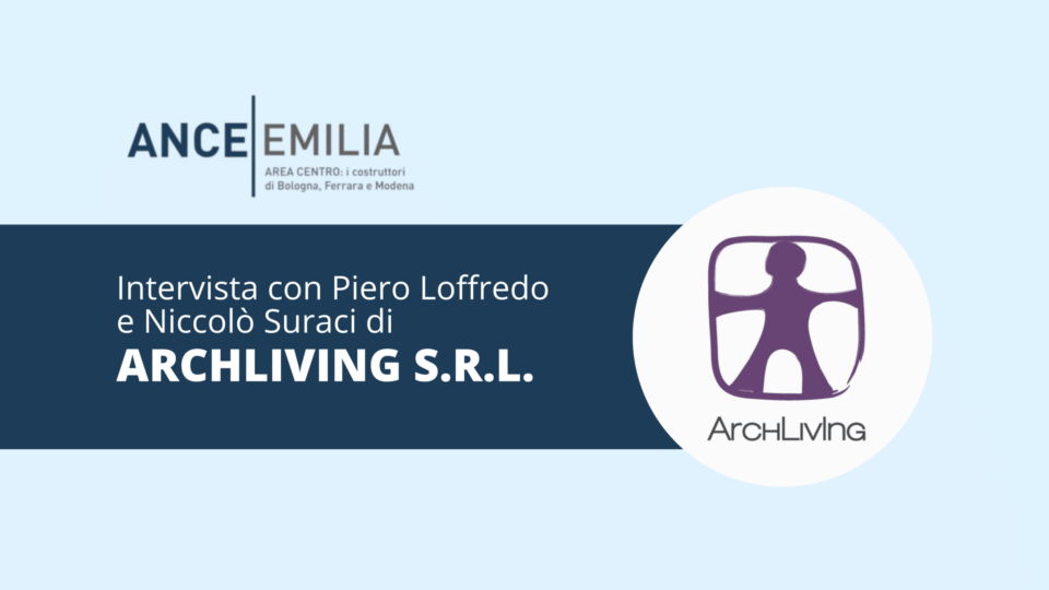 Intervista con Piero Loffredo e Niccolò Suraci di ARCHLIVING S.R.L.